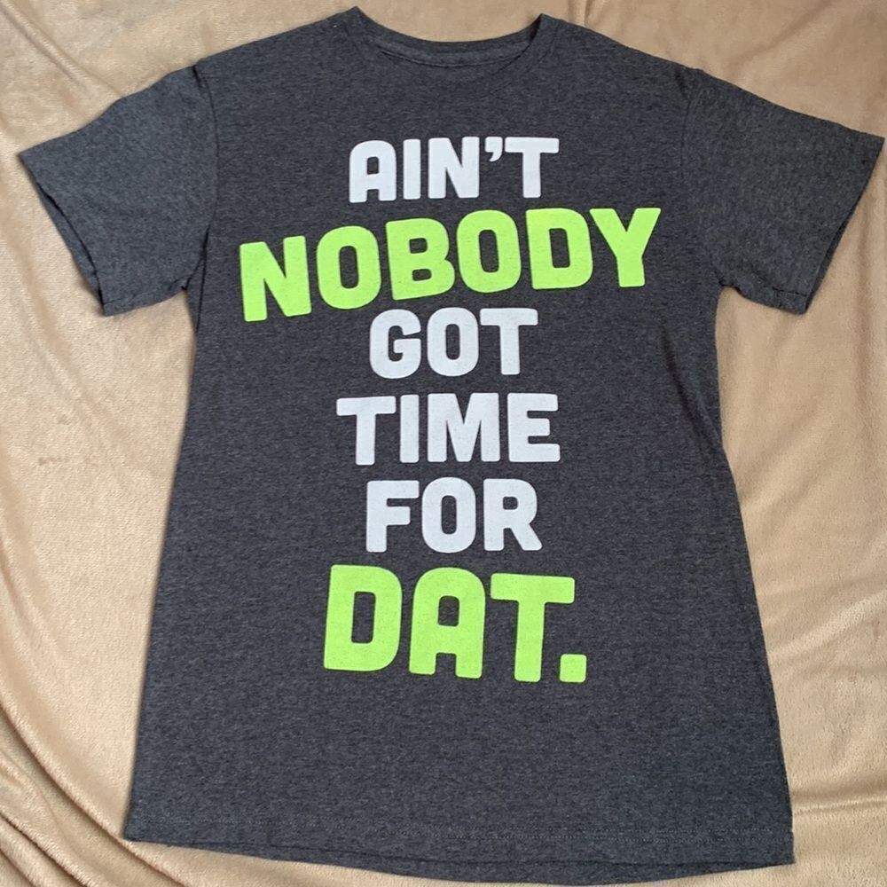 “Ain’t Nobody Got Time For Dat.” Funny Graphic T-Shirt S gray - Picture 2 of 4